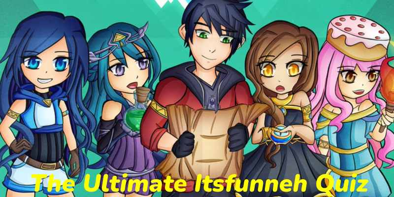 The Ultimate Itsfunneh Quiz