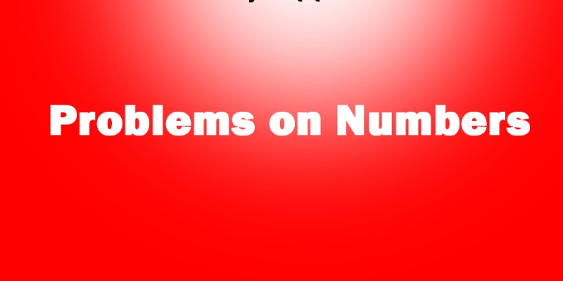 Quiz: How Well You Know About Problems Of Numbers?