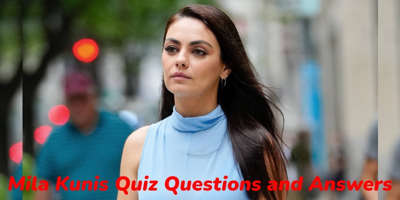 Mila Kunis Quiz Questions and Answers