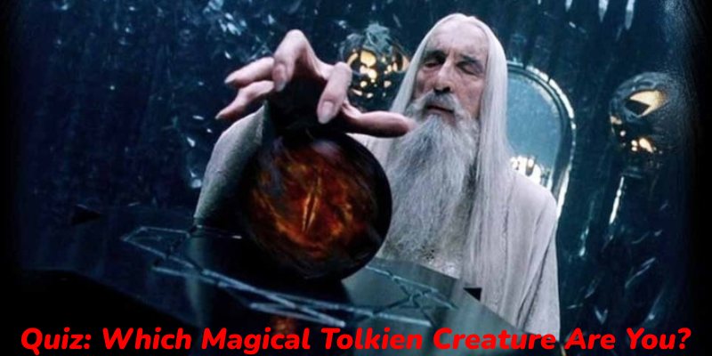 Quiz: Which Magical Tolkien Creature Are You?