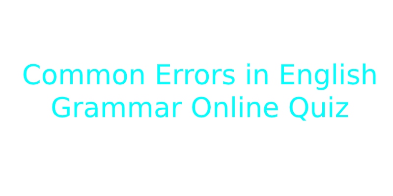 Common Errors in English Grammar Online Quiz