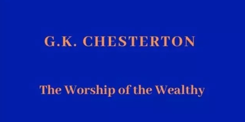 The Worship of The Wealthy by G.K Chesterton Quiz
