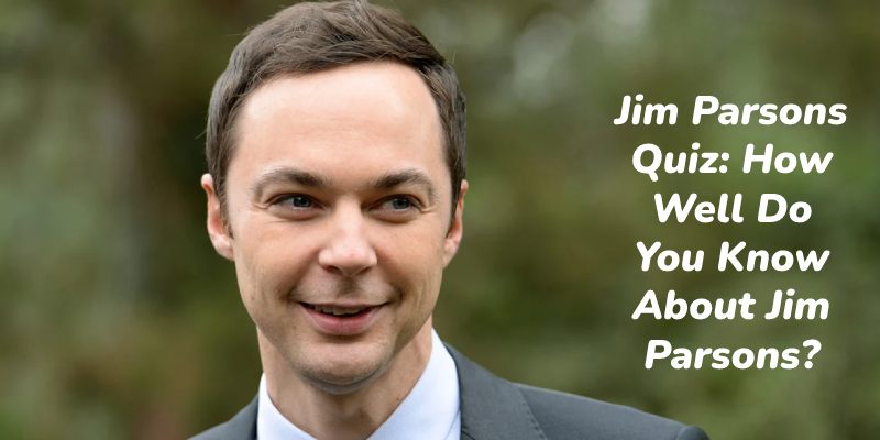 Jim Parsons Quiz: How Well Do You Know About Jim Parsons?