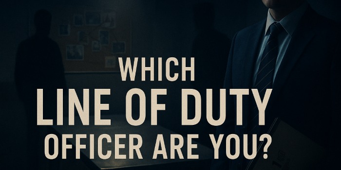 Quiz: Which Line of Duty Officer Are You, Really?
