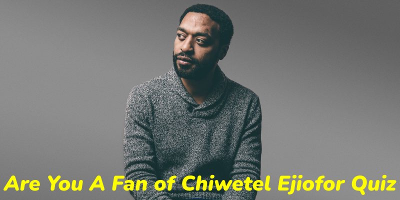Are You A Fan of Chiwetel Ejiofor Quiz